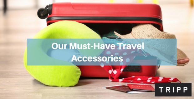 Our Must-Have Travel Accessories