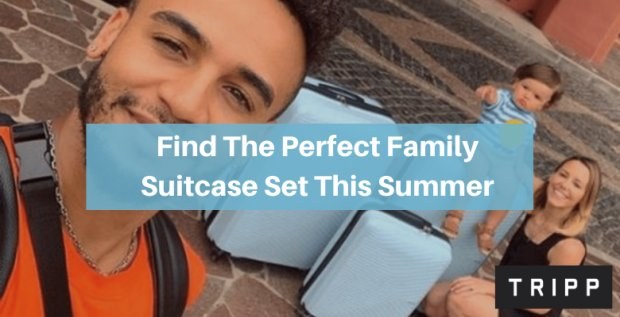 Find The Perfect Family Suitcase Set This Summer